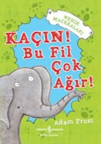 Kaçın! Bu Fil Çok Ağır!; Nehir Maceraları