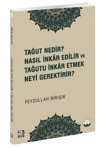 Tağut Nedir Nasıl İnkâr Edilir Ve Tağutu İnkâr Etmek Neyi Gerektirir?