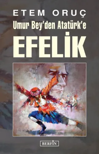 Umur Bey'den Atatürk'e Efelik