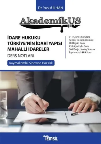 AkademikUS Kaymakamlık İdare Hukuku, Türkiye’nin İdari Yapısı, Mahalli İdareler Ders Notları