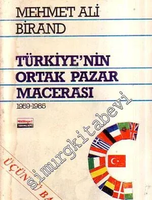Türkiye'nin Ortak Pazar Macerası 1959 - 1985 -