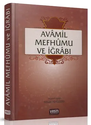 Avamil Mefhumu ve İğrabı | Mikail Adıgüzel