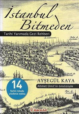 İstanbul Bitmeden (Tarihi Yarımada Gezi Rehberi)