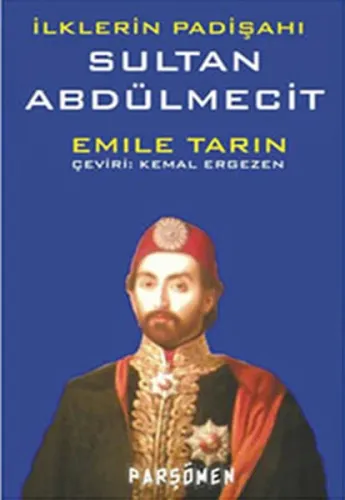 İlklerin Padişahı Sultan Abdülmecit