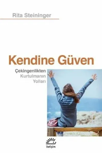 Kendine Güven; Çekingenlikten Kurtulmanın Yolları