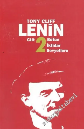 Lenin 2 : Bütün İktidar Sovyetlere 1914-1917 -