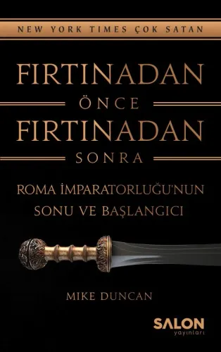 Fırtınadan Önce Fırtınadan Sonra: Roma İmparatorluğu'nun Sonu ve Başlangıcı