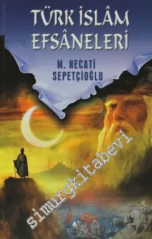 Türk İslâm Efsaneleri -