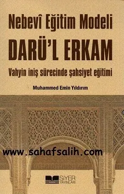 Nebevi Eğitim Modeli Darü'l Erkam Vahyin İniş Sürecinde Şahsiyet Eğitimi