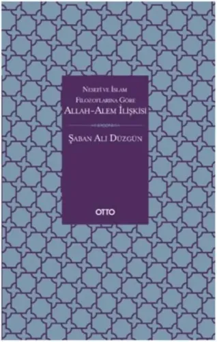 Nesefi ve İslam Filozoflarına Göre Allah-Alem İlişkisi