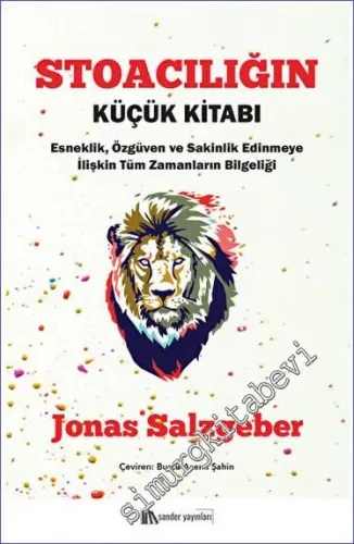 Stoacılığın Küçük Kitabı Esneklik, Özgüven ve Sakinlik Edinmeye İlişki
