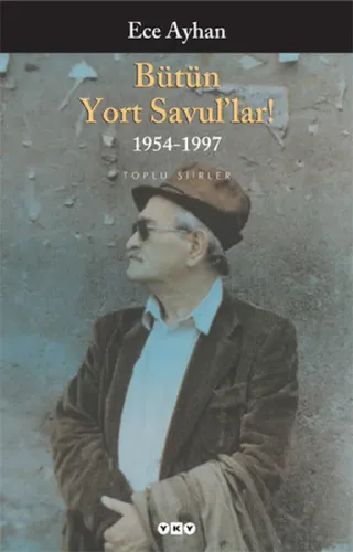Bütün Yort Savul'lar!; 1954-1997 Toplu Şiirler