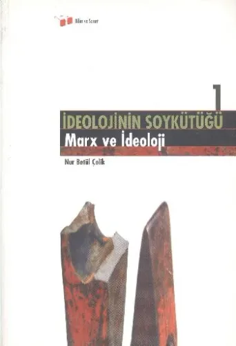 İdeolojinin Soykütüğü 1  Marx ve İdeoloji