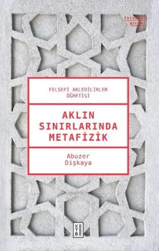 Aklın Sınırlarında Metafizik;Felsefi Akledilirler Öğretisi