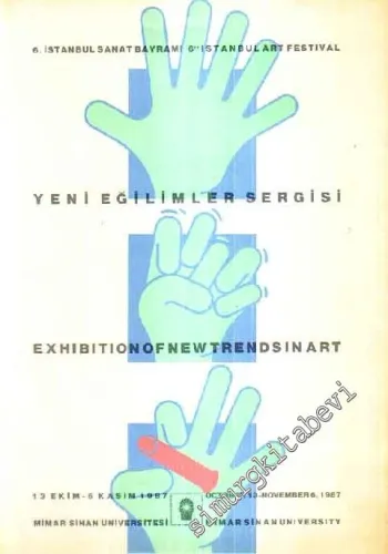 6. İstanbul Sanat Bayramı Yeni Eğilimler Sergisi = 6. Istanbul Art Festival Exhibition of new Trends in Art -