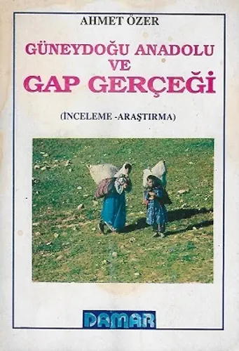 Güneydoğu Anadolu ve Gap Gerçeği Sosyo Ekonomik ve Kültürel Boyutlar - İkinci El Kitap