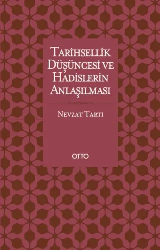 Tarihsellik Düşüncesi ve Hadislerin Anlaşılması