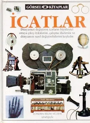 İcatlar Görsel Kitaplar Londra Bilim Müzesi İşbirliği ile
