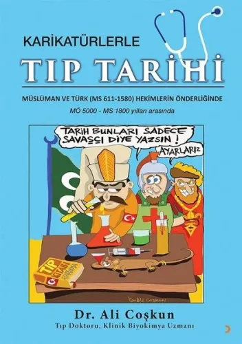 Karikatürlerle Tıp Tarihi; Müslüman ve Türk (MS 611-1580) Hekimlerin Önderliğinde MÖ 5000 - MS 1800 Yılları Arasında