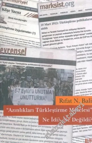 Azınlıkları Türkleştirme Meselesi Ne İdi ? Ne Değildi ? -