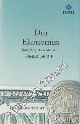 Din Ekonomisi: İnanç, Zenginlik ve Mutluluk - 2013