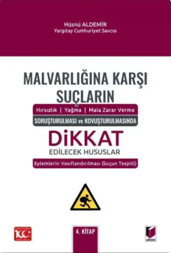Malvarlığına Karşı Suçların (Hırsızlık – Yağma – Mala Zarar Verme) Soruşturulması ve Kovuşturulmasında Dikkat Edilecek Hususlar