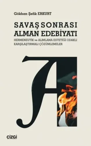 Savaş Sonrası Alman Edebiyatı;Hermeneutik Ve Alımlama Estetiği Odaklı Karşılaştırmalı Çözümlemeler