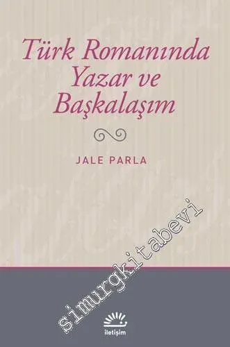 Türk Romanında Yazar ve Başkalaşım - 2011
