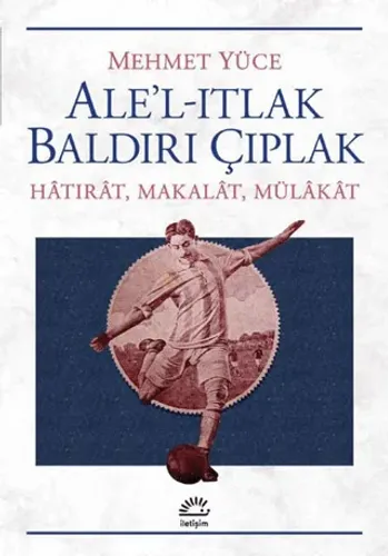 Ale’l-Itlak Baldırı Çıplak