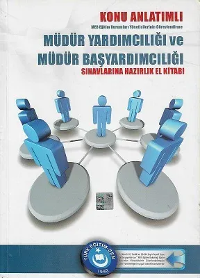 Müdür Yardımcılığı ve Müdür Başyardımcılığı Sınavlarına Hazırlık El Kitabı Konu Anlatımlı