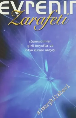 Evrenin Zarafeti: Süpercisimler, Gizli Boyutlar ve Nihai Kuram Arayışı