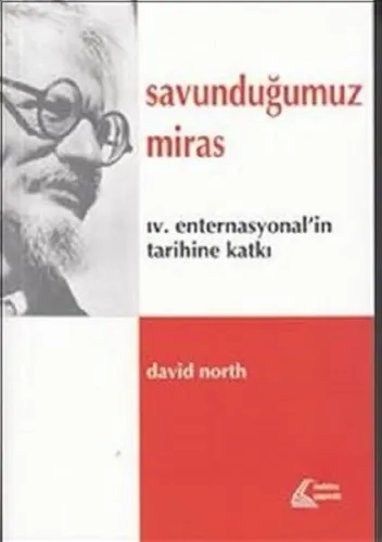 Savunduğumuz Miras; Dördüncü Enternasyonal'in Tarihine Katkı