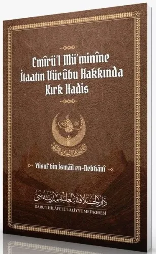Emirü'l Mü'minine İtaatın Vücubu Hakkında Kırk Hadis - Darul Hilafetil