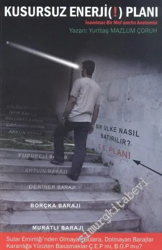 Kusursuz Enerji(!) Planı: İnanılmaz Bir Mel'anetin Anatomisi -