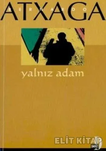 Yalnız Adam %17 indirimli Bernardo Atxaga Yalnız Adam %17 indirimli Bernardo Atxaga