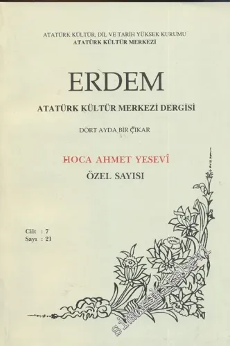 Erdem Dergisi - HOCA AHMET YESEVİ ÖZEL SAYISI - Sayı 21, Cilt 7, Eylül 1991