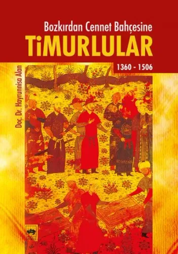 Bozkırdan Cennet Bahçesine Timurlular (1360 1506)