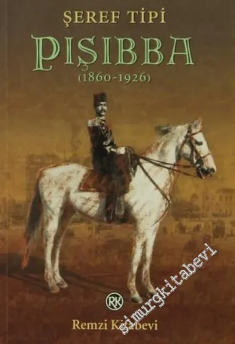 Pışıbba ( 1860 - 1926 ): Paşalıktan Şeyhliğe, Şeyhlikten Esarete... -         2005