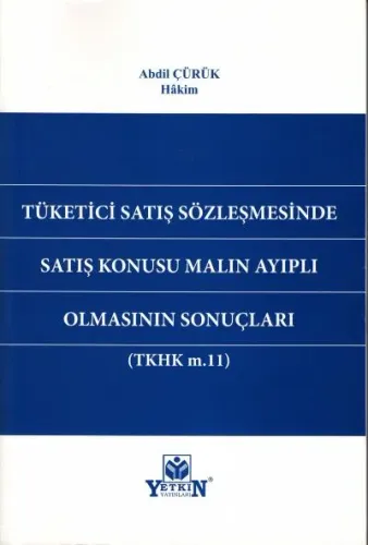 Tüketici Satış Sözleşmesinde Satış Konusu Malın Ayıplı Olmasının Sonuçları (TKHK m.11)