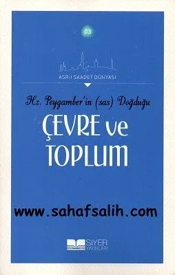 Hz. Peygamber'in (sas) Doğduğu Çevre ve Toplum