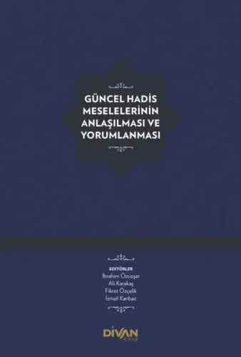 Güncel Hadis Meselelerinin Anlaşılması ve Yorumlanması (Ciltli)