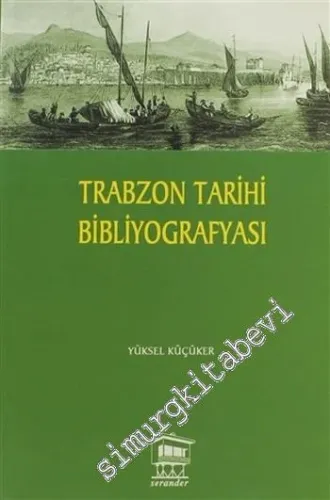 Trabzon Tarihi Bibliyografyası -         2010