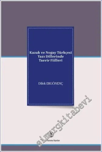 Kazak ve Nogay Türkçesi Yazı Dillerinde Tasvir Fiilleri -         2022