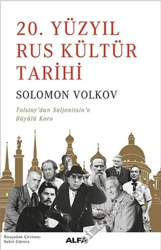 20. Yüzyıl Rus Kültür Tarihi : Tolstoy'dan Soljenitsin'e Büyülü Koro -         2018