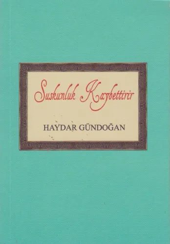 Suskunluk Kaybettirir