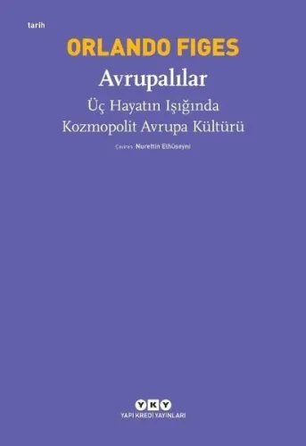 Avrupalılar – Üç Hayatın Işığında Kozmopolit Avrupa Kültürü