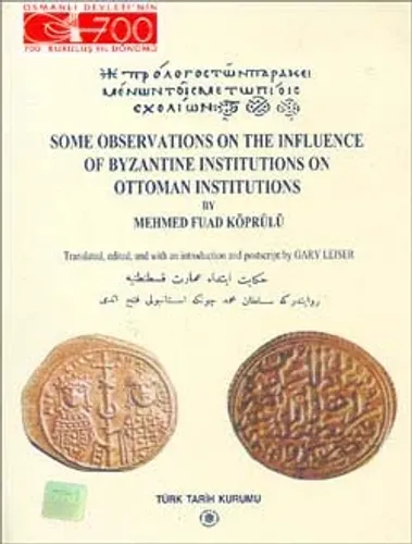 Some Observations on the Influence of Byzantine Institutions on Ottoman Institutions