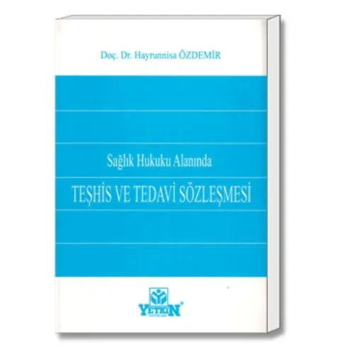 Sağlık Hukuku Alanında Teşhis ve Tedavi Sözleşmesi