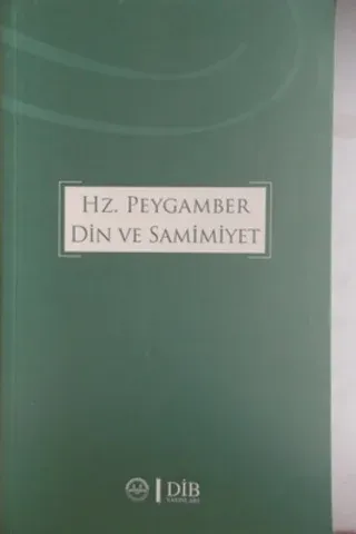 Hz. Peygamber Din ve Samimiyet