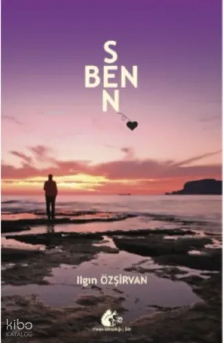 Ben Sen | Ilgın Özşirvan | Yakın Kitabevi Yayınları